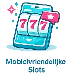 Mobielvriendelijke Slots