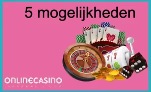 mogelijkheden bij online casino's