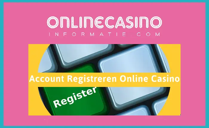 Een account aanmaken bij online casino