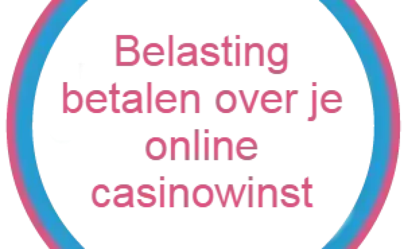 Belasting betalen over je online casinowinst